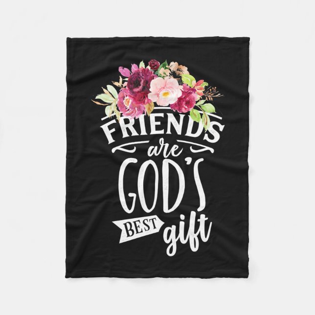 Friends Are God Best Gift Fleece Blanket (Front)