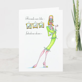 Friends are like fabulous shoes greeting card