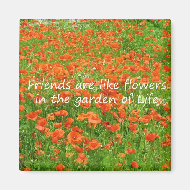 Friends Are Like Flowers Magnet (Front)