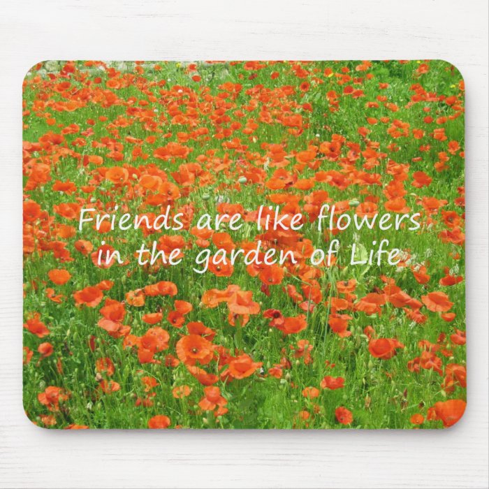 Friends Are Like Flowers Mouse Mat