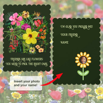 Friends Are Like Flowers 🌻 Photo Card by aura2000 at Zazzle