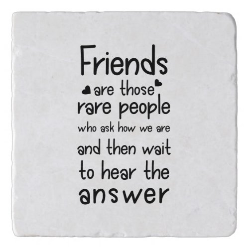 Friends are rare people Friendship Quote Black Trivet