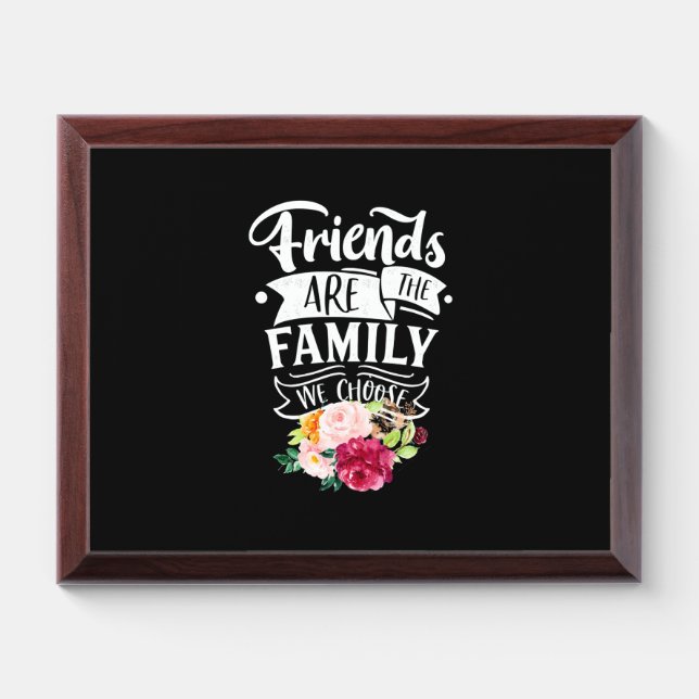 Friends Are The Family We Choose Award Plaque (Horizontal)
