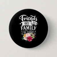 Friends Are The Family We Choose