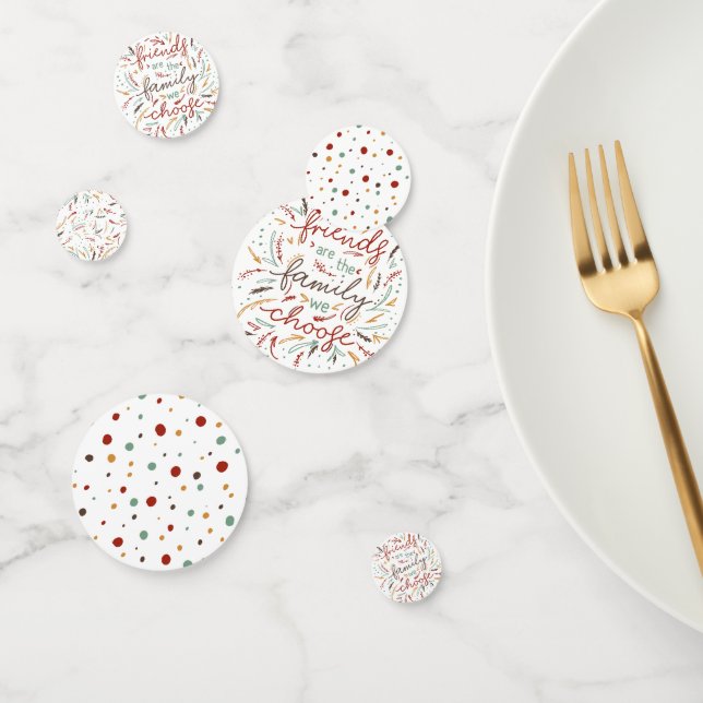 Friends are the Family We Choose Friendsgiving Confetti (Group)