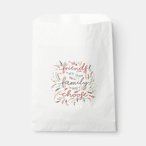 Friends are the Family We Choose Friendsgiving Favor Bag