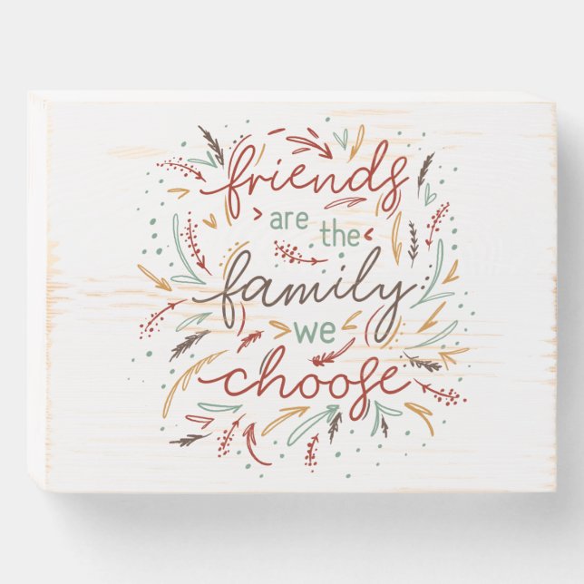 Friends are the Family We Choose Friendsgiving Wooden Box Sign (Front Horizontal)