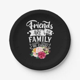 Friends Are The Family We Choose Paper Plates