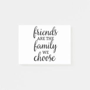 Friends Are The Family We Choose Post-it Notes