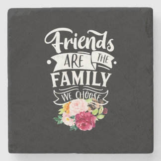 Friends Are The Family We Choose Stone Coaster