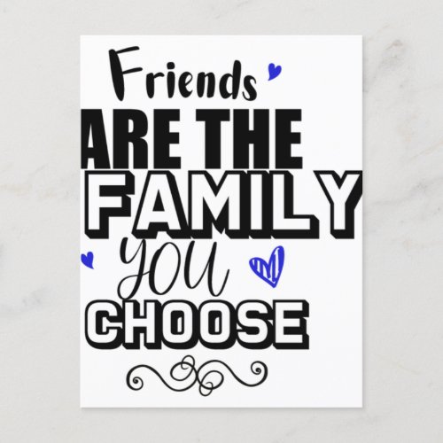 Friends Are The Family You Choose Postcard