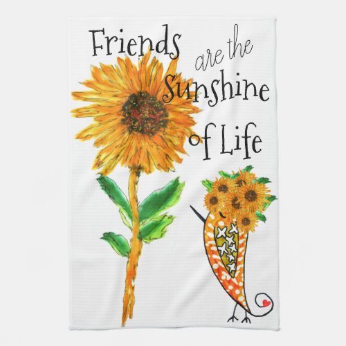 Friends are the Sunshine of Life  Kitchen Towel