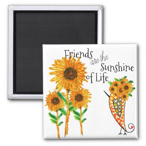 Friends are the Sunshine of Life  Magnet