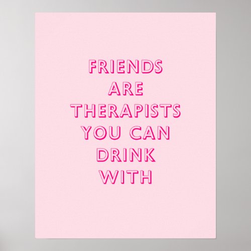 Friends Are Therapists Pink Friendship Quote Poster