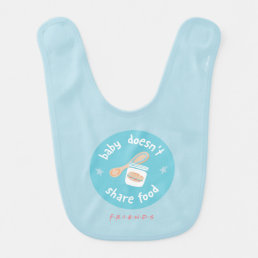 FRIENDS™ | Baby Doesn&#39;t Share Food Baby Bib