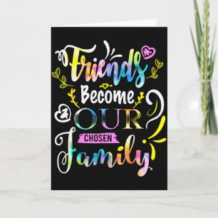 Friends Become Our Chosen Family Friendship Funny Card