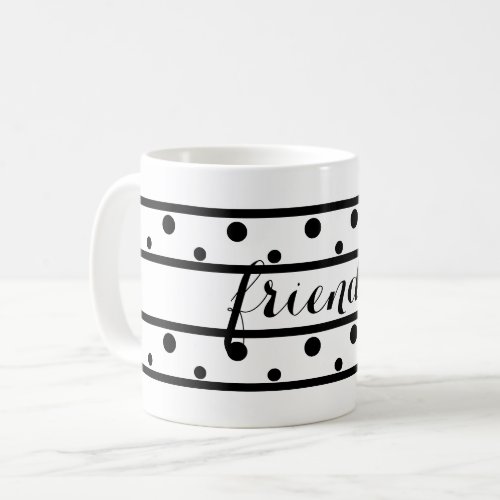 Friends Black Polka Dots White Coffee Mug