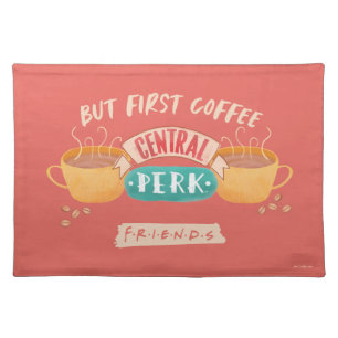 FRIENDS™ But First Coffee - Central Perk Cloth Placemat