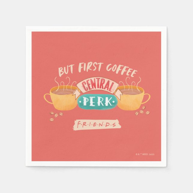 FRIENDS™ | But First Coffee - Central Perk Napkins (Front)