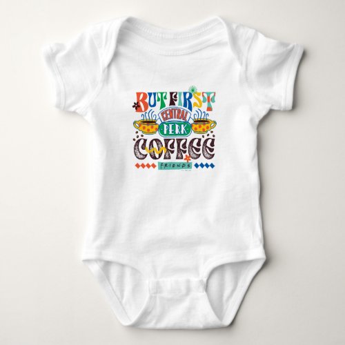 FRIENDS  But First Coffee Vibrant Graphic Baby Bodysuit