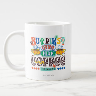 FRIENDS™ But First Coffee Vibrant Graphic Giant Coffee Mug