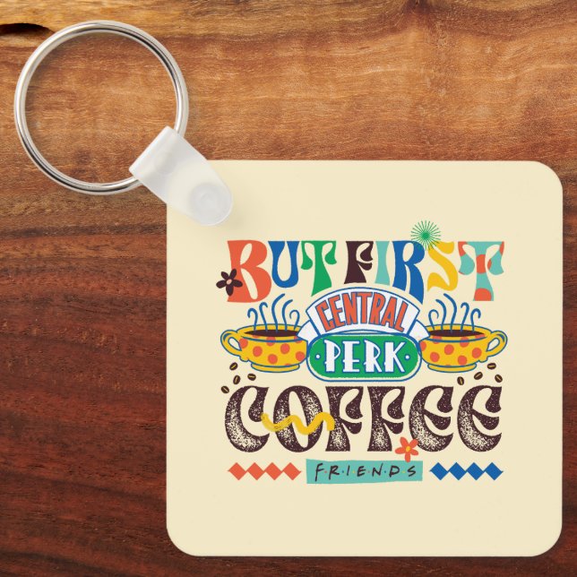 FRIENDS™ | But First Coffee Vibrant Graphic Keychain (Front)