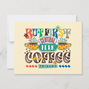 FRIENDS™ But First Coffee Vibrant Graphic Note Card