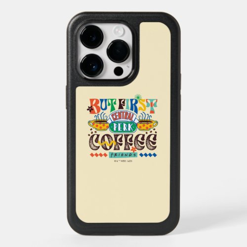 FRIENDS  But First Coffee Vibrant Graphic OtterBox iPhone 14 Pro Case