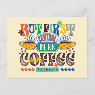 FRIENDS™ But First Coffee Vibrant Graphic Postcard