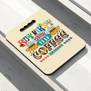 FRIENDS™ But First Coffee Vibrant Graphic Seat Cushion