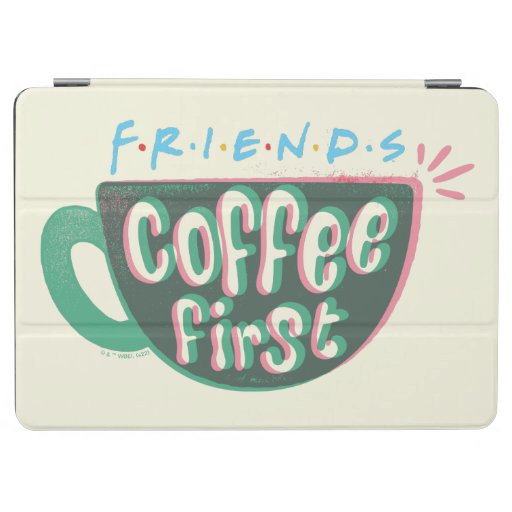FRIENDS™ | Coffee First iPad Air Cover
