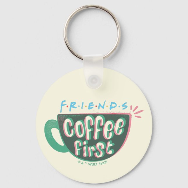 FRIENDS™ | Coffee First Keychain (Front)