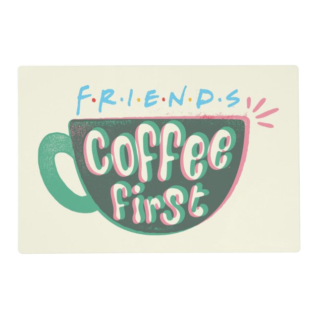 FRIENDS™ | Coffee First Placemat (Front)