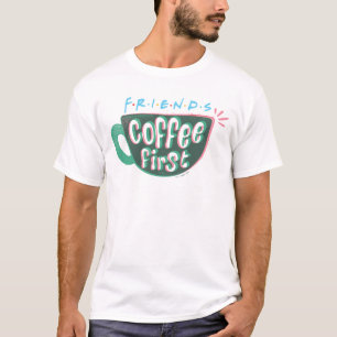 FRIENDS™   Coffee First T-Shirt