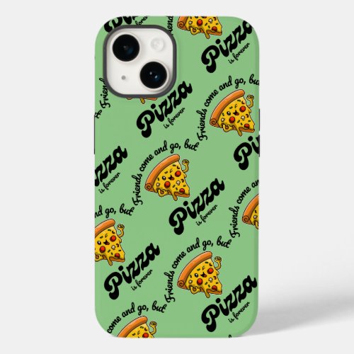 Friends Come and Go But Pizza Is Forever Funny Case_Mate iPhone 14 Case