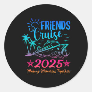 Friends Cruise 2025 Making Memories Together Summe Classic Round Sticker