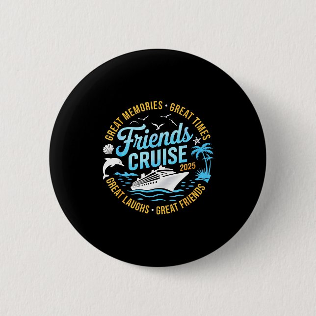 Friends Cruise 2025 Matching Group Vacation Trip C Button (Front)