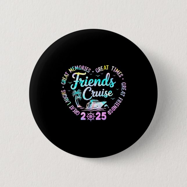 Friends Cruise 2025 Matching Group Vacation Trip C Button (Front)