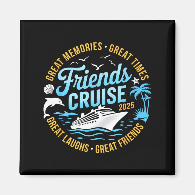 Friends Cruise 2025 Matching Group Vacation Trip C Magnet (Front)