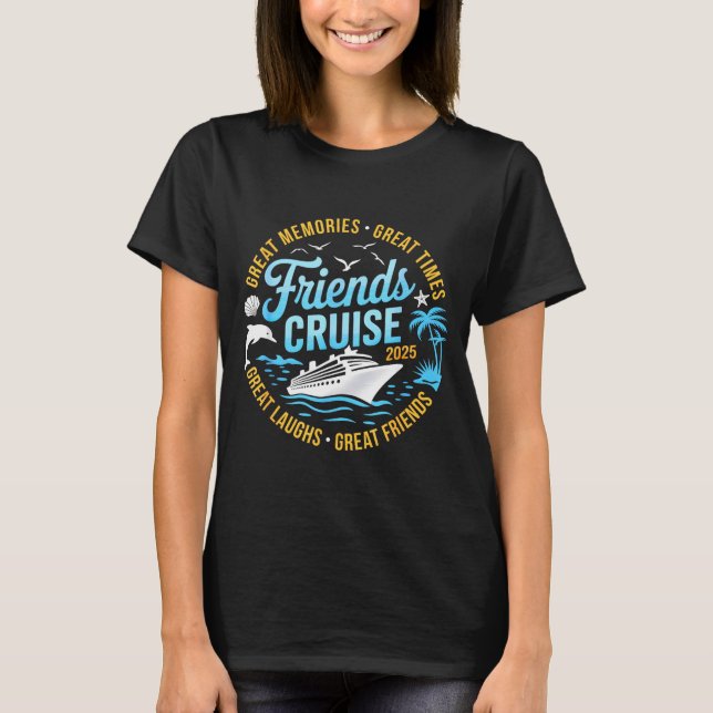 Friends Cruise 2025 Matching Group Vacation Trip C T-Shirt (Front)