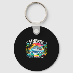 Friends Cruise 2026 Cruise Squad 2026 Funny Friend Keychain