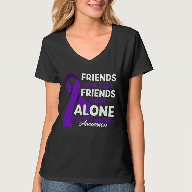 Friends Don t Let Friends Fight Cystic Fibrosis Al T-Shirt (Front)