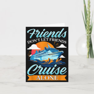 Friends Don't Cruise Alone Funny Cruising Ship Mat Card