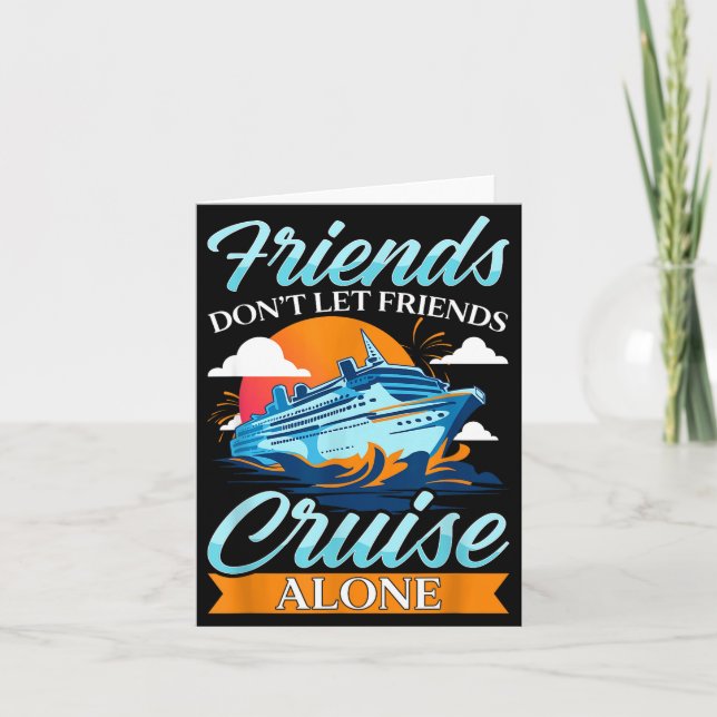 Friends Don't Cruise Alone Funny Cruising Ship Mat Card (Front)