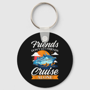 Friends Don't Cruise Alone Funny Cruising Ship Mat Keychain