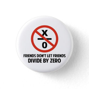 Friends Don't Divide by Zero Button