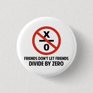Friends Don't Divide by Zero Button