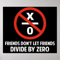 Friends Don&#39;t Divide by Zero Poster