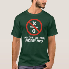 Friends Don't Divide by Zero T-Shirt