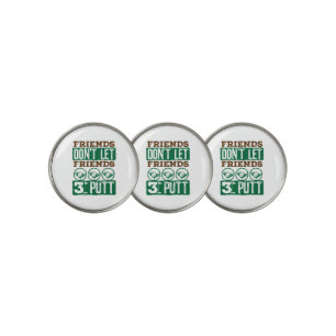 Friends Don't Let Friends 3 Putt Golfing Golf Ball Marker